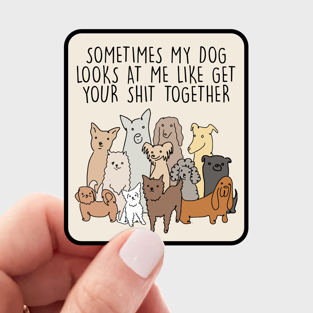 Sometimes My Dog Looks at Me Sticker - puppy, animal, lover