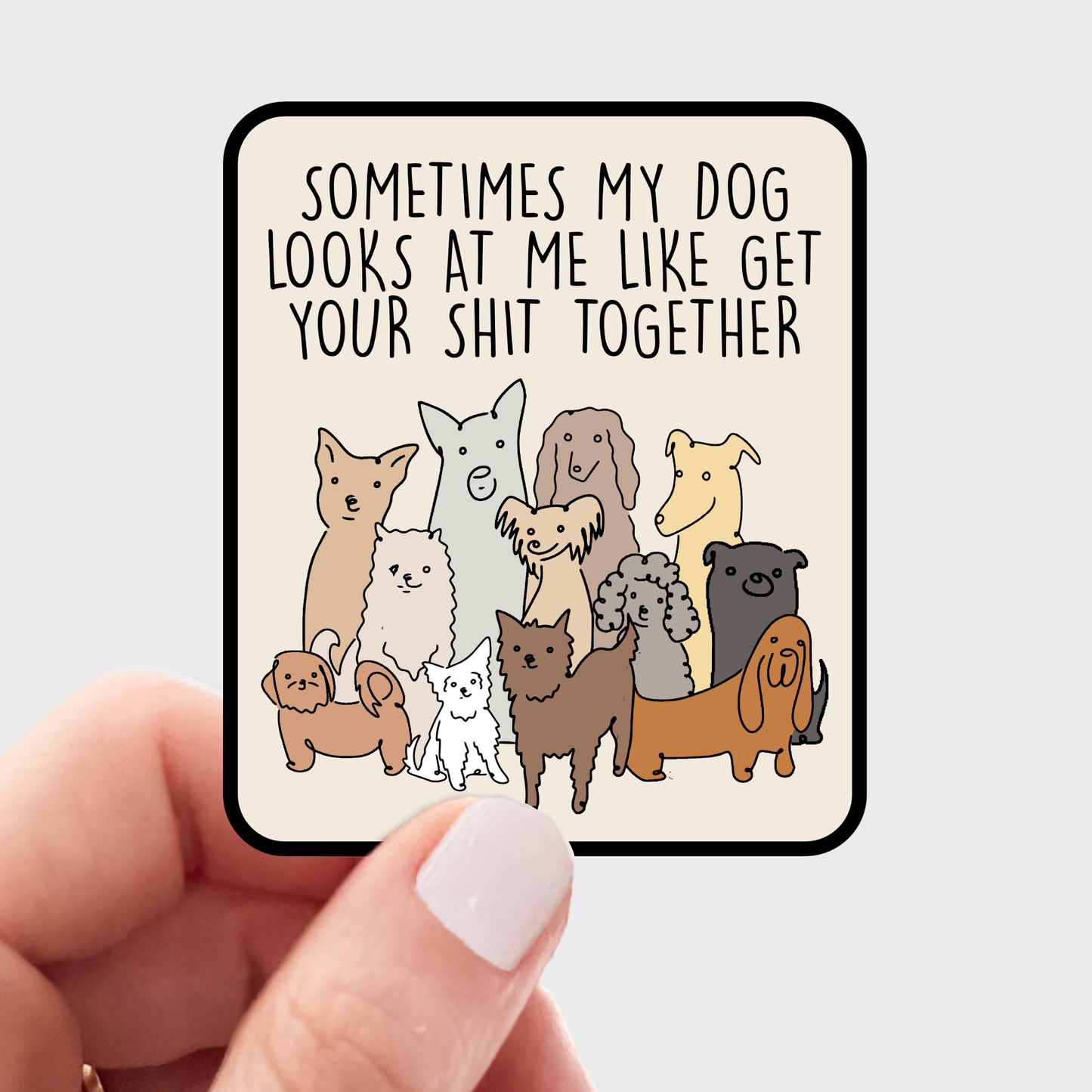 Sometimes My Dog Looks at Me Sticker - puppy, animal, lover