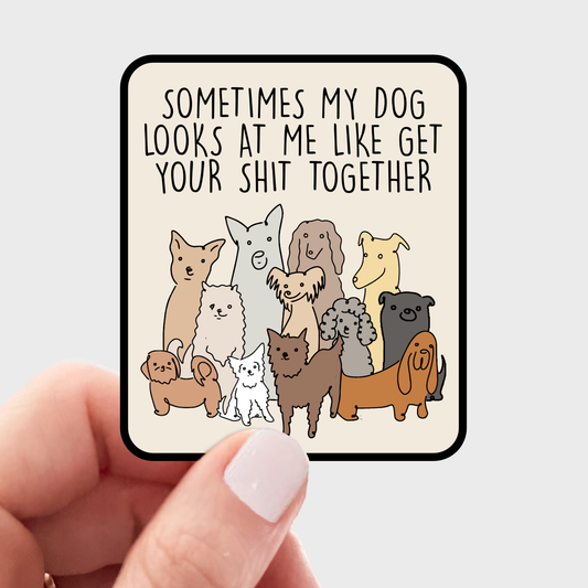 Sometimes My Dog Looks at Me Sticker - puppy, animal, lover
