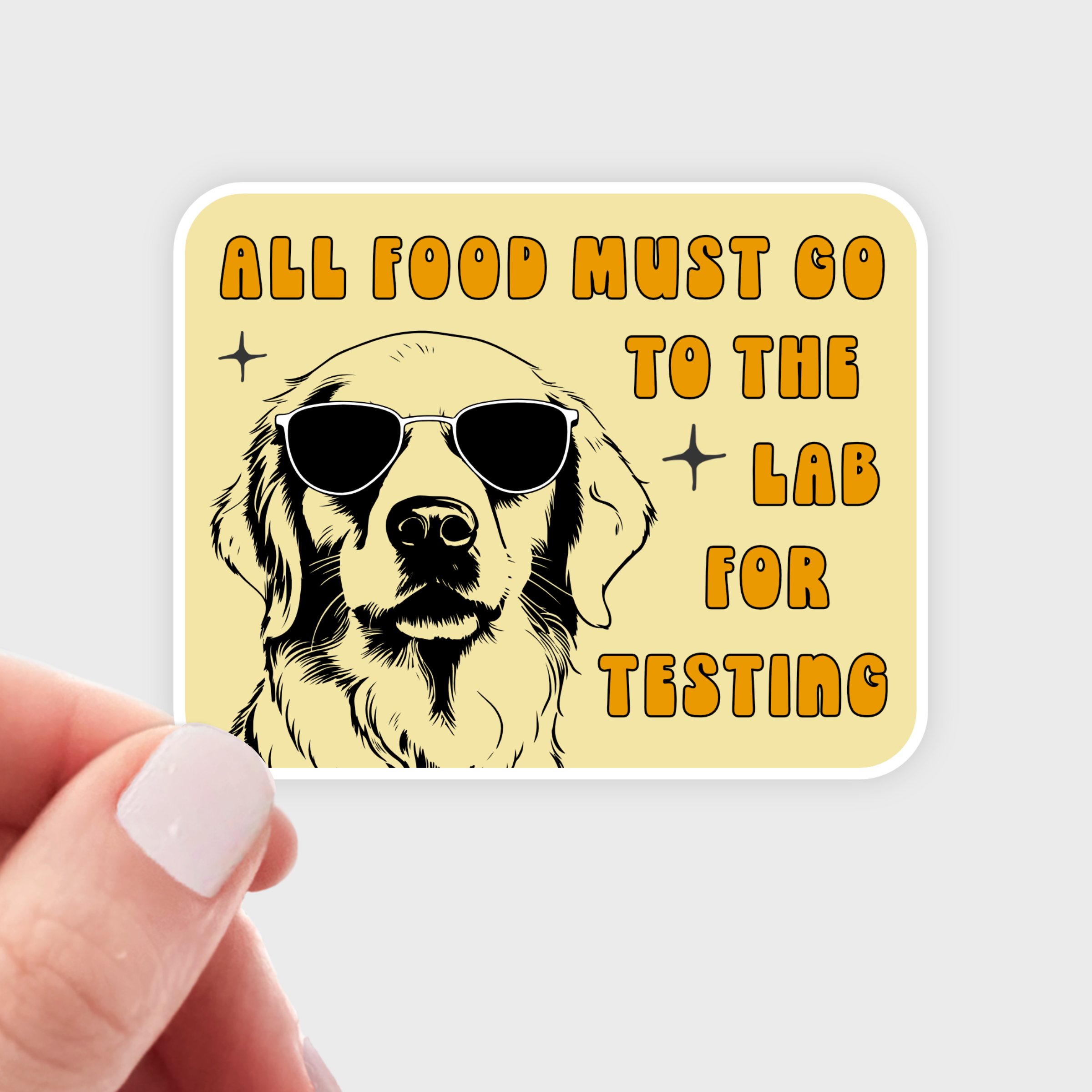 All Food Must Go To The Lab For Testing Sticker - dog, pet