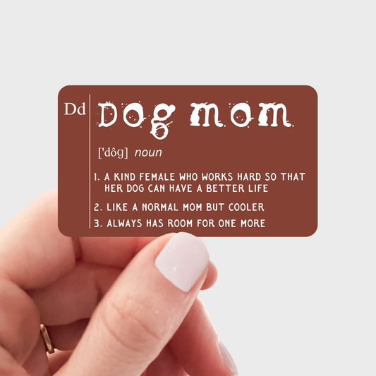 Dog Mom Sticker - definition, rescue, animal lover, pets